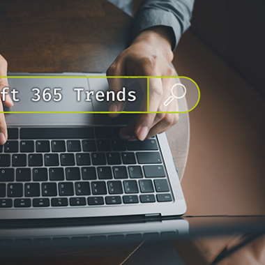 12 Microsoft 365 Trends, die Sie kennen sollten